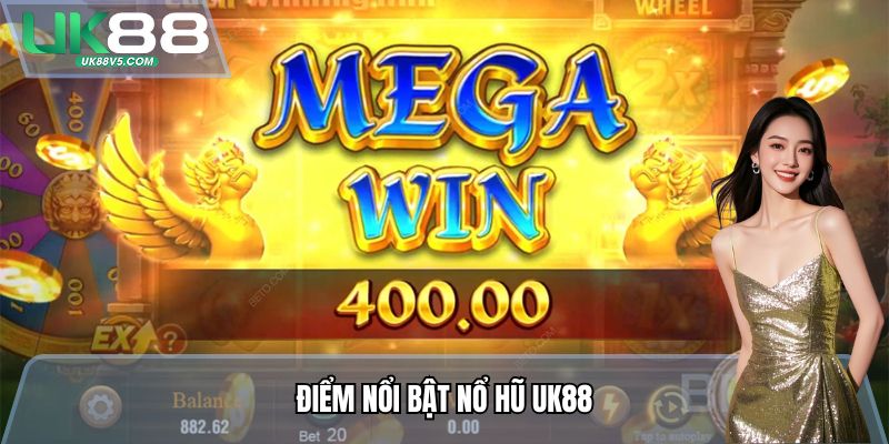 Điểm nổi bật Nổ hũ UK88