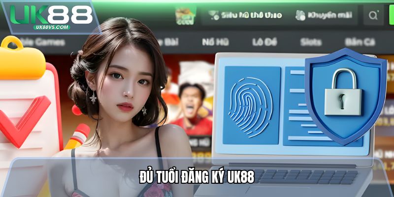 Đủ tuổi đăng ký Uk88