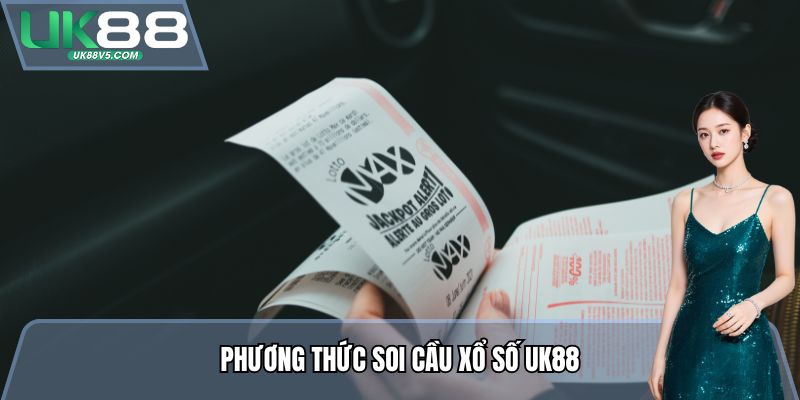 Phương thức soi cầu Xổ số UK88